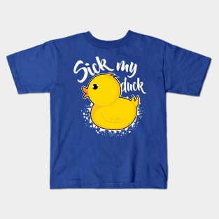 Sick my duck Kids T-Shirt